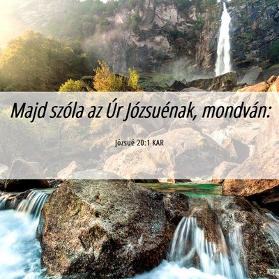 Picture 06 - Józsué 20:1 KAR - Majd szóla az Úr Józsuénak, - Bible Verse Picture