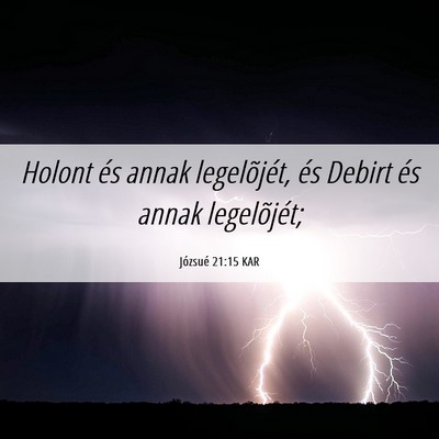 Picture 06 - Józsué 21:15 KAR - Holont és annak legelõjét, és Debirt és - Bible Verse Picture