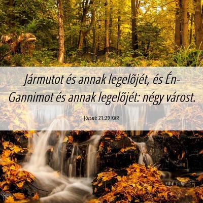 Picture 06 - Józsué 21:29 KAR - Jármutot és annak legelõjét, és Én-Gannimot - Bible Verse Picture