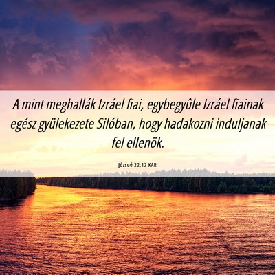 Picture 06 - Józsué 22:12 KAR - A mint meghallák Izráel fiai, egybegyûle - Bible Verse Picture