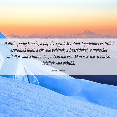 Picture 06 - Józsué 22:30 KAR - Hallván pedig Fineás, a pap és a - Bible Verse Picture