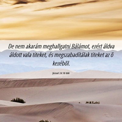 Picture 06 - Józsué 24:10 KAR - De nem akarám meghallgatni Bálámot, ezért - Bible Verse Picture