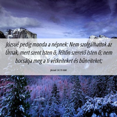 Picture 06 - Józsué 24:19 KAR - Józsué pedig monda a népnek: Nem - Bible Verse Picture