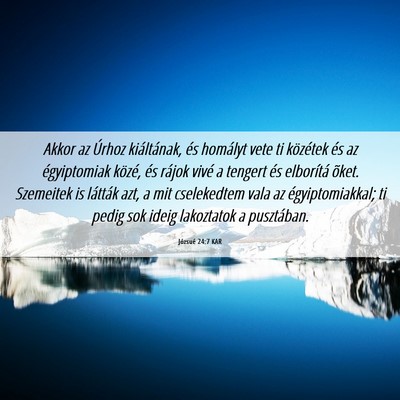 Picture 06 - Józsué 24:7 KAR - Akkor az Úrhoz kiáltának, és homályt vete ti - Bible Verse Picture