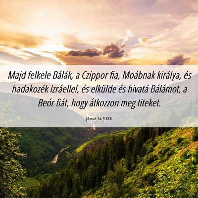Picture 06 - Józsué 24:9 KAR - Majd felkele Bálák, a Czippor fia, Moábnak - Bible Verse Picture