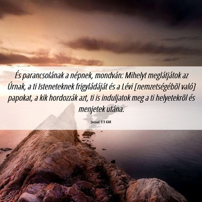 Picture 06 - Józsué 3:3 KAR - És parancsolának a népnek, mondván: Mihelyt - Bible Verse Picture