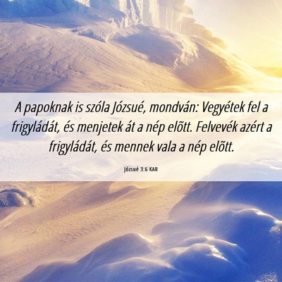 Picture 06 - Józsué 3:6 KAR - A papoknak is szóla Józsué, mondván: - Bible Verse Picture