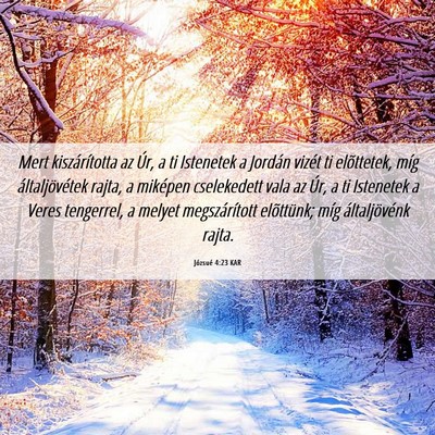 Picture 06 - Józsué 4:23 KAR - Mert kiszárította az Úr, a ti Istenetek a - Bible Verse Picture