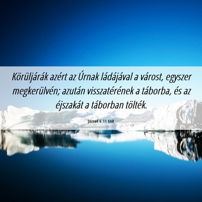 Picture 06 - Józsué 6:11 KAR - Körüljárák azért az Úrnak ládájával a - Bible Verse Picture
