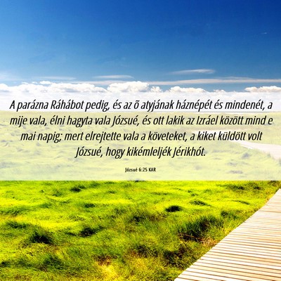 Picture 06 - Józsué 6:25 KAR - A parázna Ráhábot pedig, és az õ atyjának - Bible Verse Picture