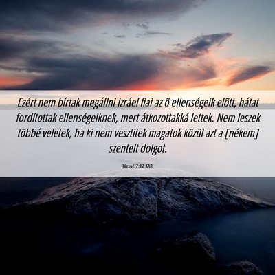 Picture 06 - Józsué 7:12 KAR - Ezért nem bírtak megállni Izráel fiai az õ - Bible Verse Picture