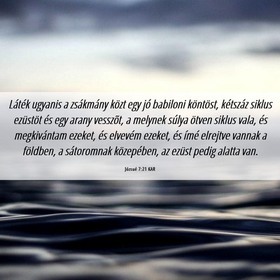 Picture 06 - Józsué 7:21 KAR - Láték ugyanis a zsákmány közt egy jó - Bible Verse Picture
