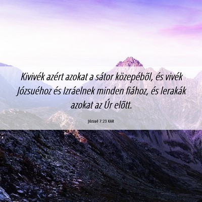 Picture 06 - Józsué 7:23 KAR - Kivivék azért azokat a sátor közepébõl, és - Bible Verse Picture