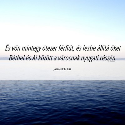 Picture 06 - Józsué 8:12 KAR - És võn mintegy ötezer férfiút, és lesbe - Bible Verse Picture