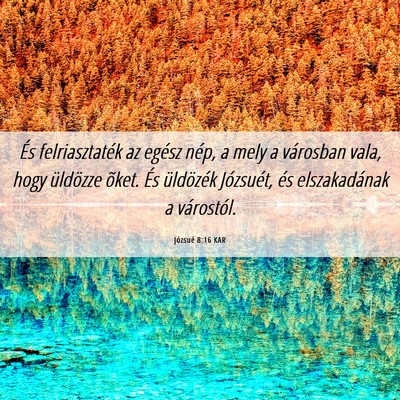 Picture 06 - Józsué 8:16 KAR - És felriasztaték az egész nép, a mely a - Bible Verse Picture