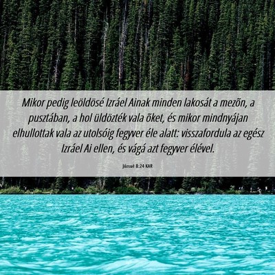 Picture 06 - Józsué 8:24 KAR - Mikor pedig leöldösé Izráel Ainak minden - Bible Verse Picture