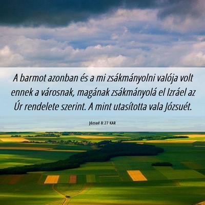 Picture 06 - Józsué 8:27 KAR - A barmot azonban és a mi zsákmányolni valója - Bible Verse Picture