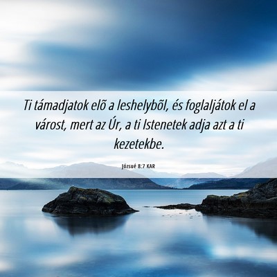 Picture 06 - Józsué 8:7 KAR - Ti támadjatok elõ a leshelybõl, és - Bible Verse Picture
