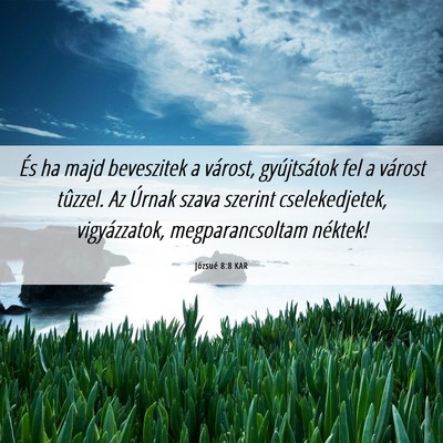 Picture 06 - Józsué 8:8 KAR - És ha majd beveszitek a várost, gyújtsátok - Bible Verse Picture