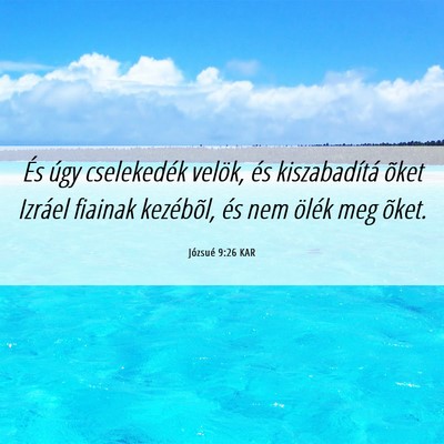 Picture 06 - Józsué 9:26 KAR - És úgy cselekedék velök, és kiszabadítá - Bible Verse Picture