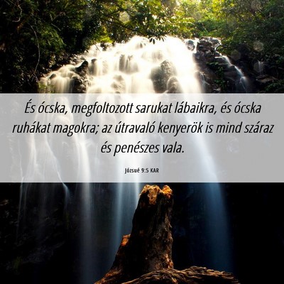 Picture 06 - Józsué 9:5 KAR - És ócska, megfoltozott sarukat lábaikra, és - Bible Verse Picture