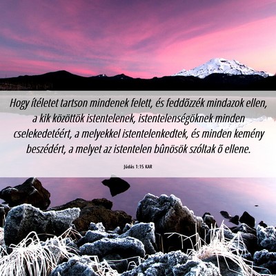 Picture 06 - Júdás 1:15 KAR - Hogy ítéletet tartson mindenek felett, és - Bible Verse Picture