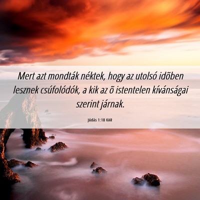 Picture 06 - Júdás 1:18 KAR - Mert azt mondták néktek, hogy az utolsó - Bible Verse Picture