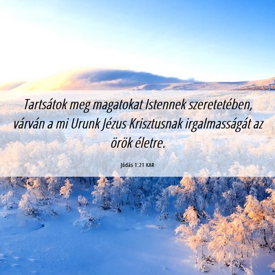 Picture 06 - Júdás 1:21 KAR - Tartsátok meg magatokat Istennek szeretetében, - Bible Verse Picture