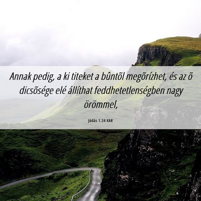 Picture 06 - Júdás 1:24 KAR - Annak pedig, a ki titeket a bûntõl - Bible Verse Picture