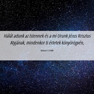 Picture 06 - Kolossé 1:3 KAR - Hálát adunk az Istennek és a mi Urunk Jézus - Bible Verse Picture