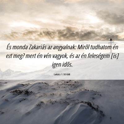 Picture 06 - Lukács 1:18 KAR - És monda Zakariás az angyalnak: Mirõl tudhatom - Bible Verse Picture