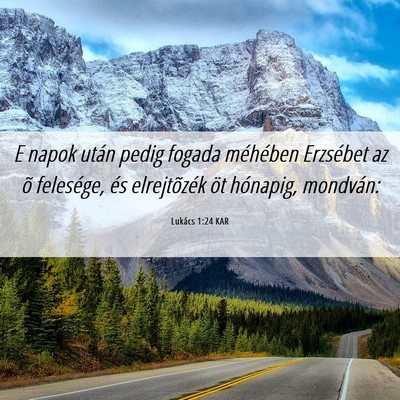 Picture 06 - Lukács 1:24 KAR - E napok után pedig fogada méhében Erzsébet az - Bible Verse Picture