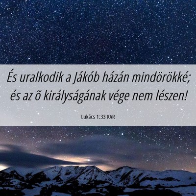 Picture 06 - Lukács 1:33 KAR - És uralkodik a Jákób házán mindörökké; - Bible Verse Picture