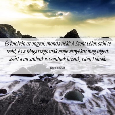 Picture 06 - Lukács 1:35 KAR - És felelvén az angyal, monda néki: A Szent - Bible Verse Picture