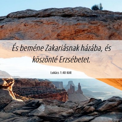 Picture 06 - Lukács 1:40 KAR - És beméne Zakariásnak házába, és - Bible Verse Picture