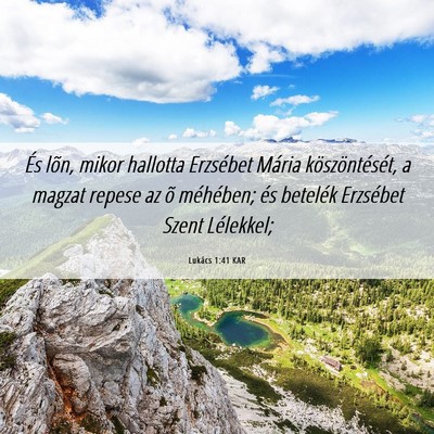 Picture 06 - Lukács 1:41 KAR - És lõn, mikor hallotta Erzsébet Mária - Bible Verse Picture