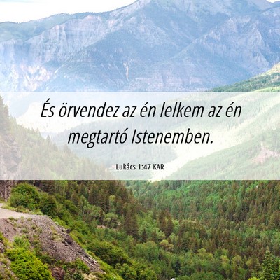 Picture 06 - Lukács 1:47 KAR - És örvendez az én lelkem az én megtartó - Bible Verse Picture