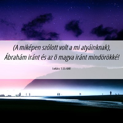 Picture 06 - Lukács 1:55 KAR - (A miképen szólott volt a mi atyáinknak), - Bible Verse Picture