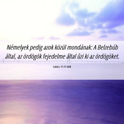 Picture 06 - Lukács 11:15 KAR - Némelyek pedig azok közül mondának: A - Bible Verse Picture