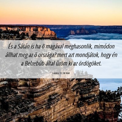 Picture 06 - Lukács 11:18 KAR - És a Sátán is ha õ magával meghasonlik, - Bible Verse Picture
