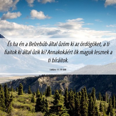 Picture 06 - Lukács 11:19 KAR - És ha én a Belzebúb által ûzöm ki az - Bible Verse Picture