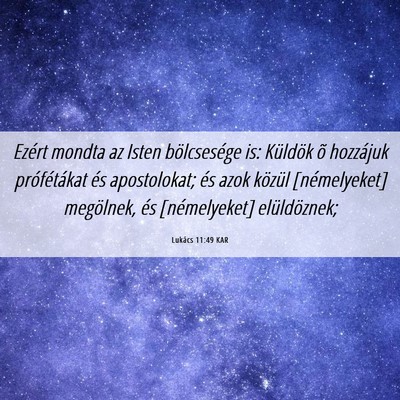 Picture 06 - Lukács 11:49 KAR - Ezért mondta az Isten bölcsesége is: Küldök - Bible Verse Picture