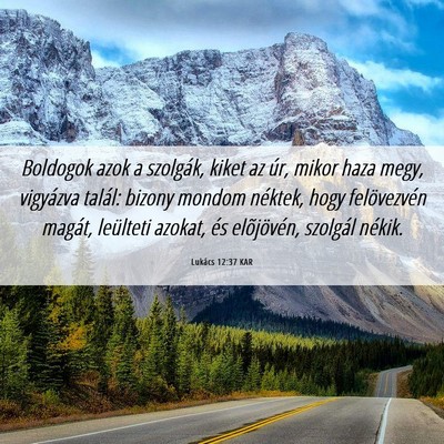 Picture 06 - Lukács 12:37 KAR - Boldogok azok a szolgák, kiket az úr, mikor - Bible Verse Picture
