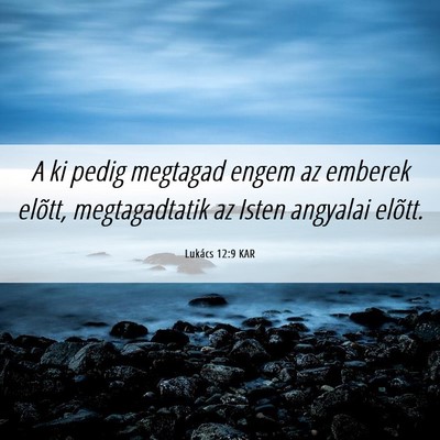 Picture 06 - Lukács 12:9 KAR - A ki pedig megtagad engem az emberek elõtt, - Bible Verse Picture