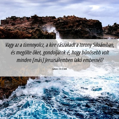 Picture 06 - Lukács 13:4 KAR - Vagy az a tizennyolcz, a kire rászakadt a torony - Bible Verse Picture