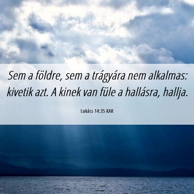 Picture 06 - Lukács 14:35 KAR - Sem a földre, sem a trágyára nem alkalmas: - Bible Verse Picture