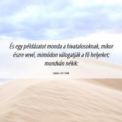 Picture 06 - Lukács 14:7 KAR - És egy példázatot monda a hivatalosoknak, - Bible Verse Picture