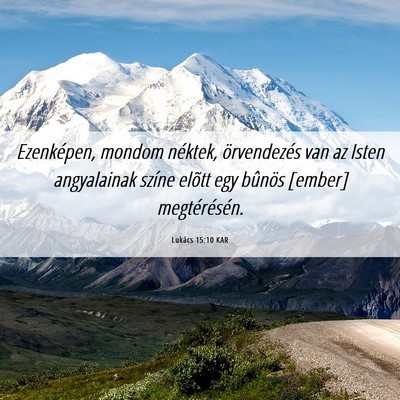 Picture 06 - Lukács 15:10 KAR - Ezenképen, mondom néktek, örvendezés van az - Bible Verse Picture