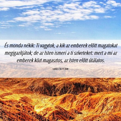 Picture 06 - Lukács 16:15 KAR - És monda nékik: Ti vagytok, a kik az emberek - Bible Verse Picture
