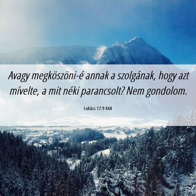 Picture 06 - Lukács 17:9 KAR - Avagy megköszöni-é annak a szolgának, hogy - Bible Verse Picture